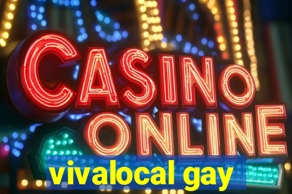 vivalocal gay